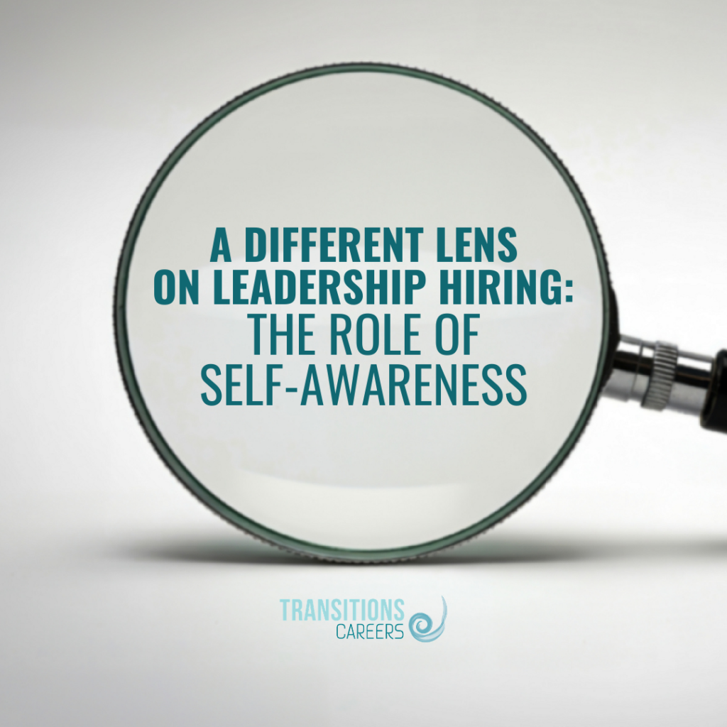 A Different Lens on Leadership Hiring: The Role of Self-Awareness